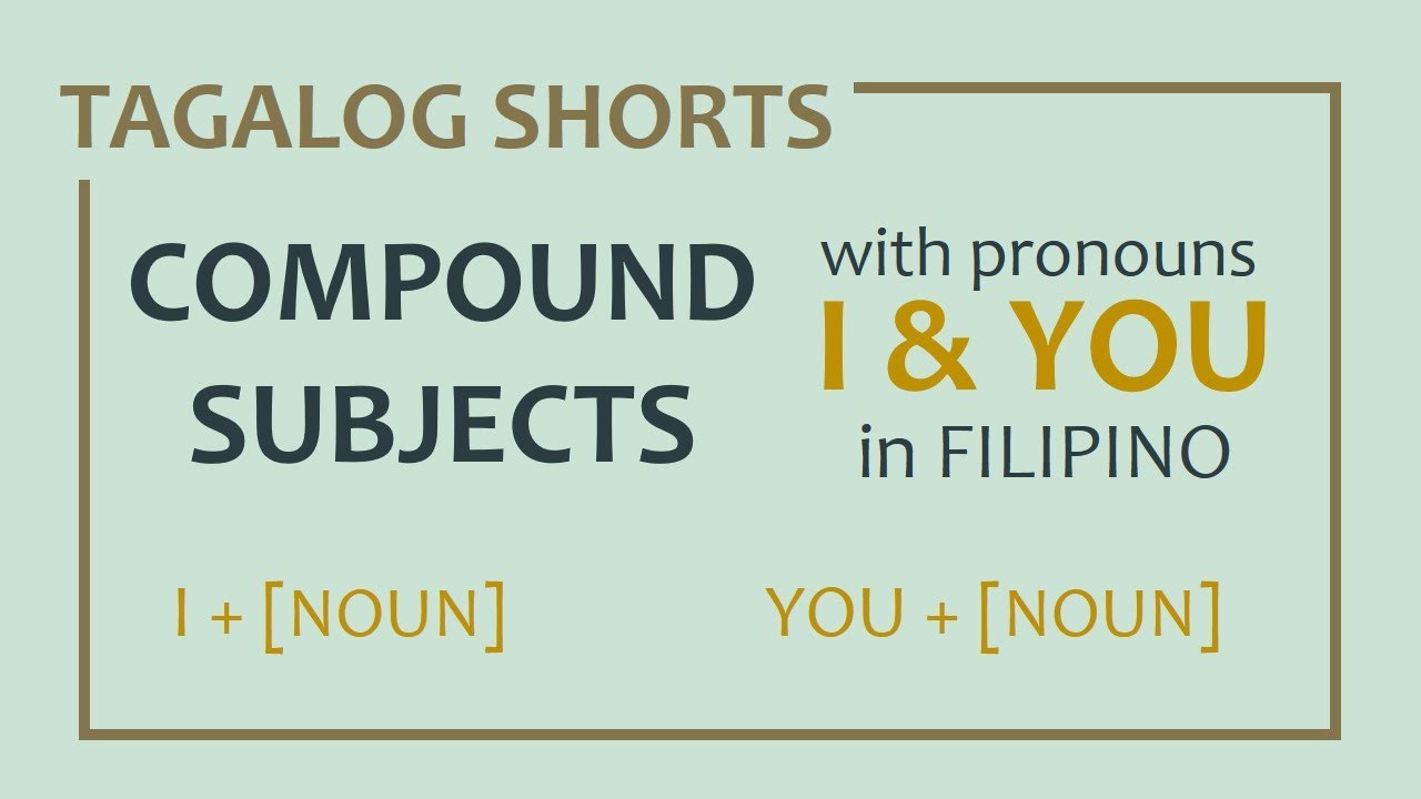 LEARN FILIPINO | COMPOUND SUBJECTS THAT INCLUDES THE PRONOUN “I” AND “YOU” | Tagalog Shorts