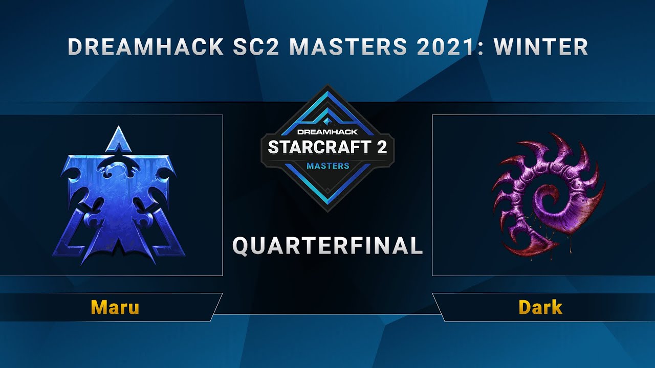 SC2 - Maru vs. Dark - Quarterfinal - DreamHack SC2 Masters 2021 Winter - Season Finals