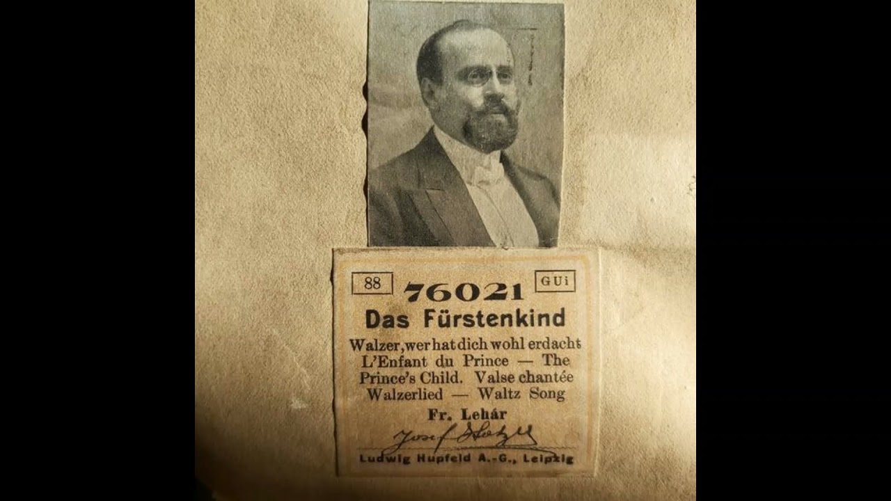 Franz Lehár Das Fürstenkind Nr.12 Walzer, wer hat Dich wohl erdacht gespielt Josef Holzer 27 5 1909