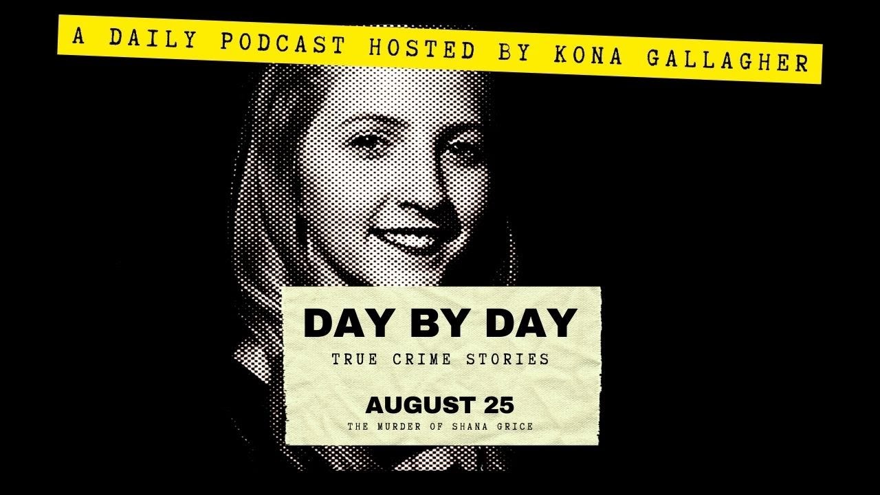 August 25 — The Murder of Shana Grice