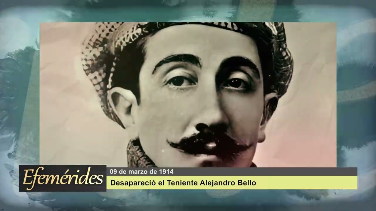 Así desapareció el famoso Teniente Bello - Efémerides - 9 de marzo de 2026
