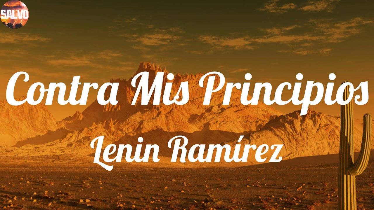 Lenin Ram&iacute;rez - Contra Mis Principios (Letras)
