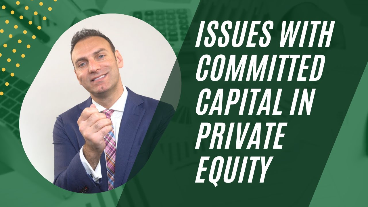 Issues with Committed Capital in Private Equity