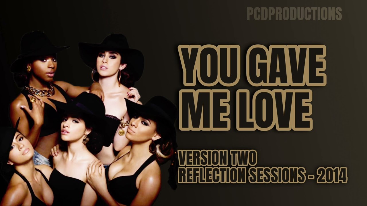 Fifth Harmony - You Gave Me Love (Version 2)