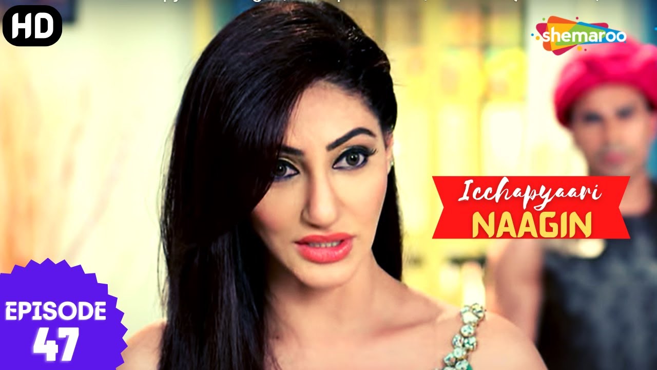 इच्छाप्यारी नागिन - Icchapyaari Naagin | Full Episode 47 | बब्बल को इच्छा के लिए अपने प्यार का एहसास