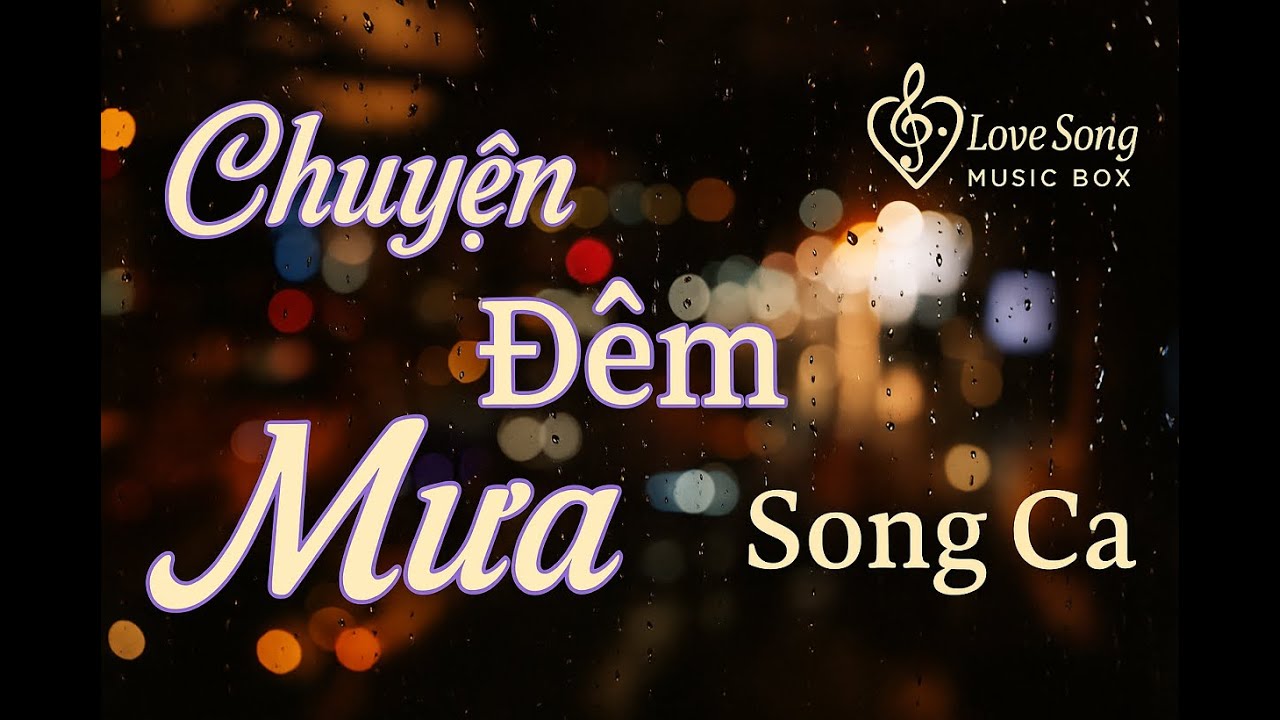Chuyện Đêm Mưa || Một bản tình ca của nỗi nhớ và mưa đêm || Love song Music Box Offical || Song Ca