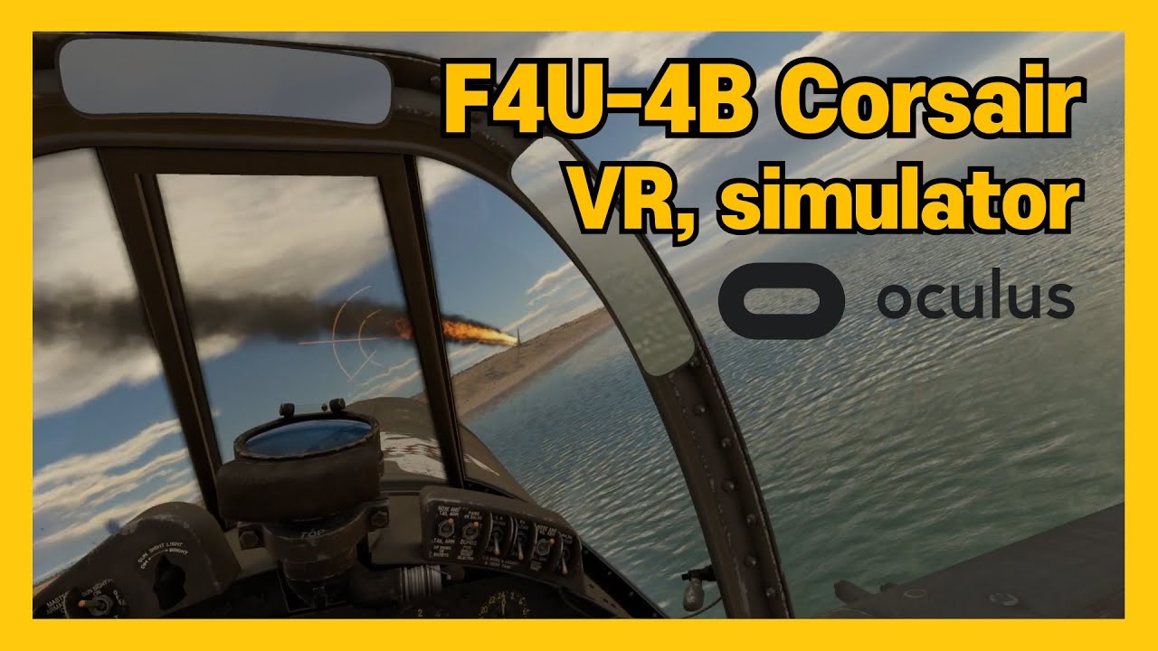 [War Thunder, 워썬더] F4U-4B Corsair 시뮬레이션 [VR, Oculus] (태평양 벌집소탕)
