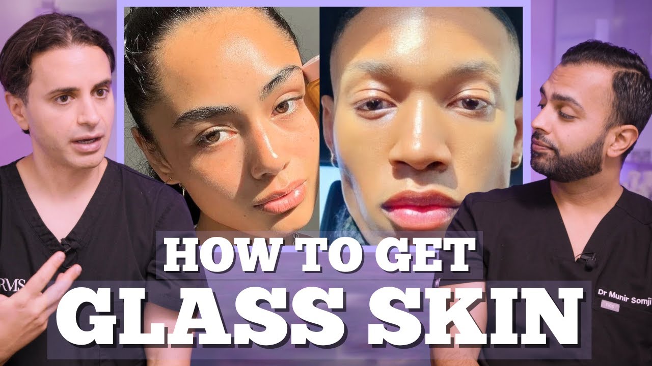 How To Get Glass Skin | GLASS SKINCARE ROUTINE | Achieve Flawless Skin with Dr. Somji & Dr. Solomon