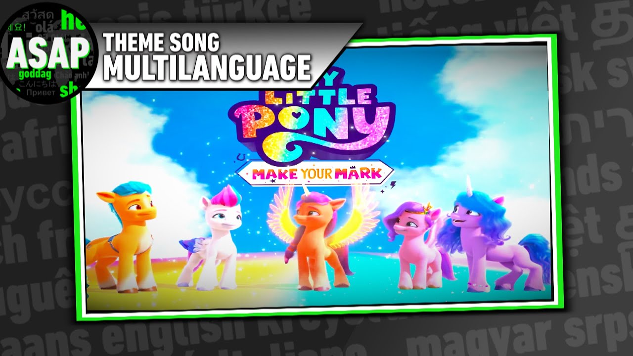 MLP: Make Your Mark Theme Song | Multilanguage (Requested)