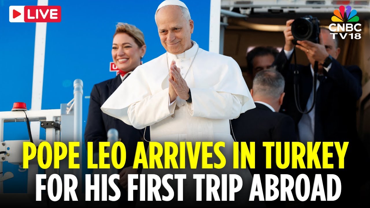 LIVE: Pope Leo Arrives in Turkey in First Foreign Trip After Six Months Into Papacy | Erdogan | N18G