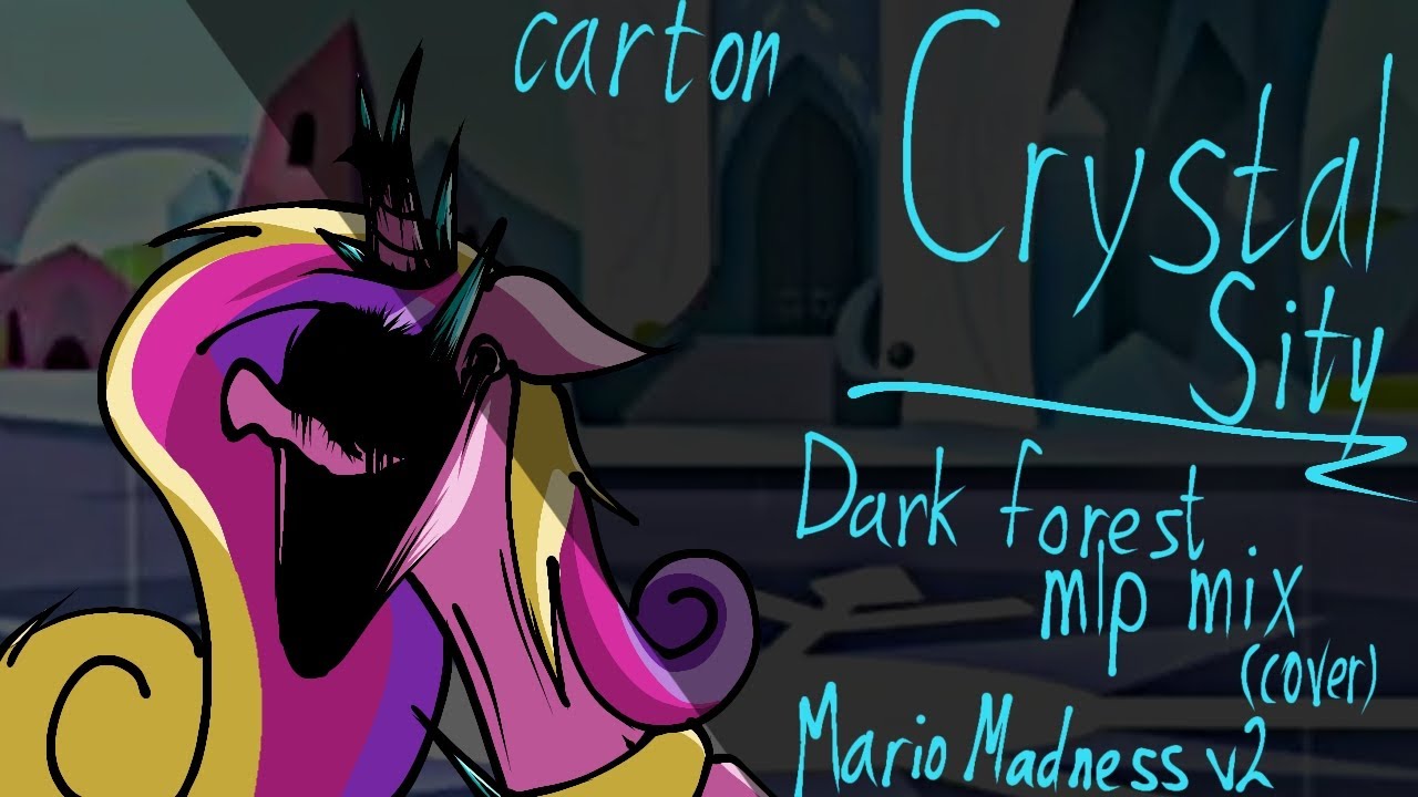 [OLD] CRYSTAL CITY. (Dark forest Mlp mix [cover]). (Mario Madness v2).