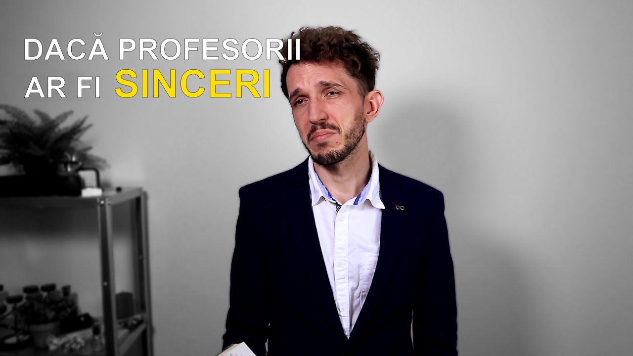 Dacă profesorii ar fi sinceri