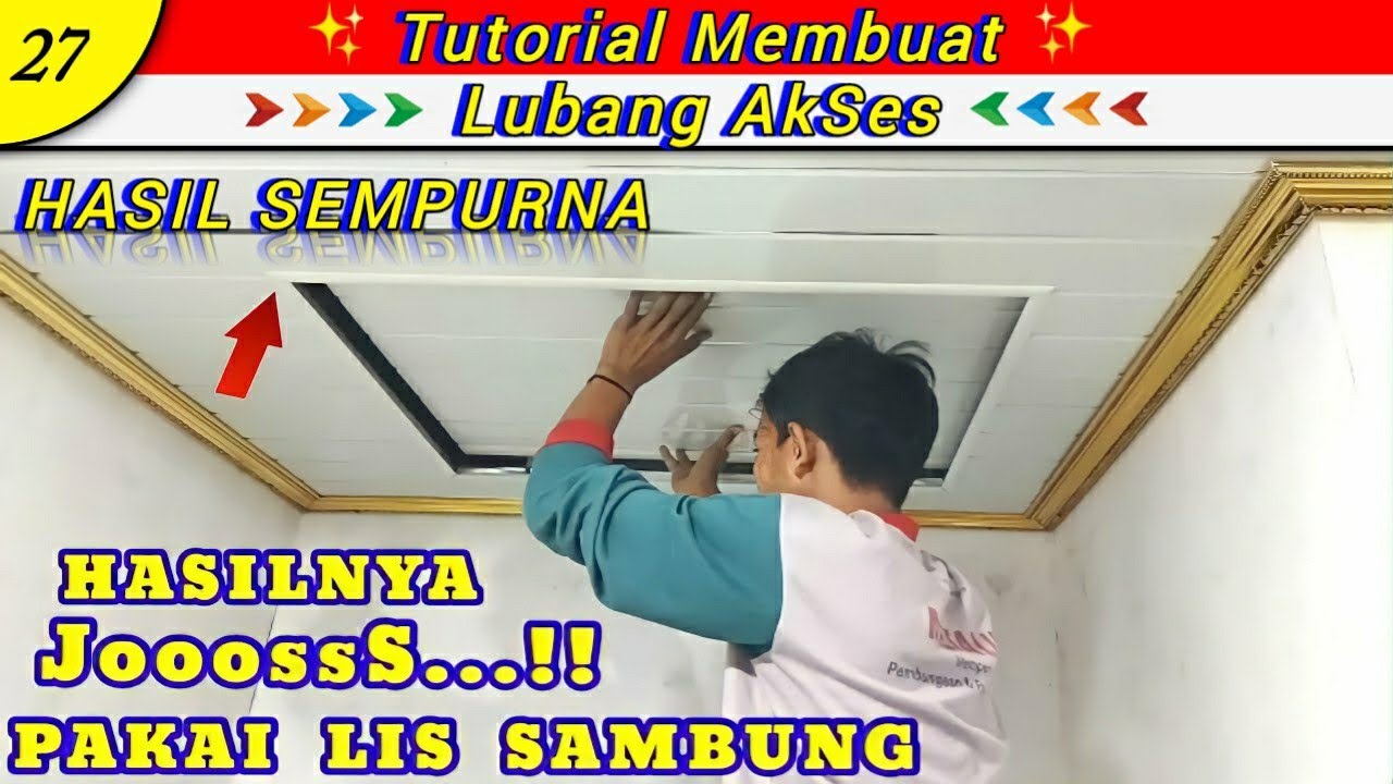 Cara membuat Lubang akses ke atas plafon