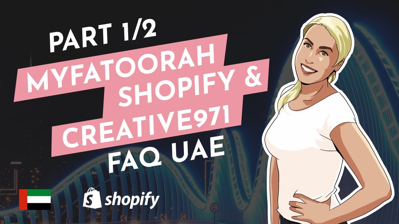 Payment Gateway Myfatoorah, Shopify and Creative971 - FAQ UAE - Part 1 / 2