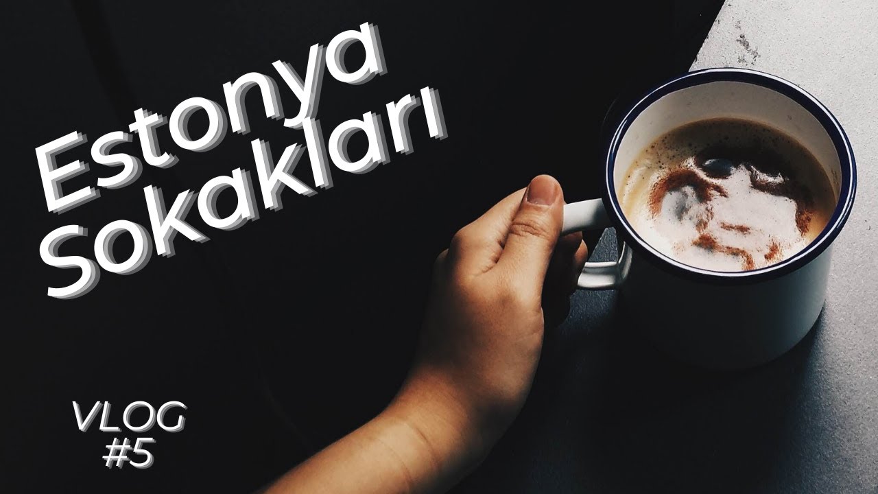 Estonya Sokakları | VLOG 5