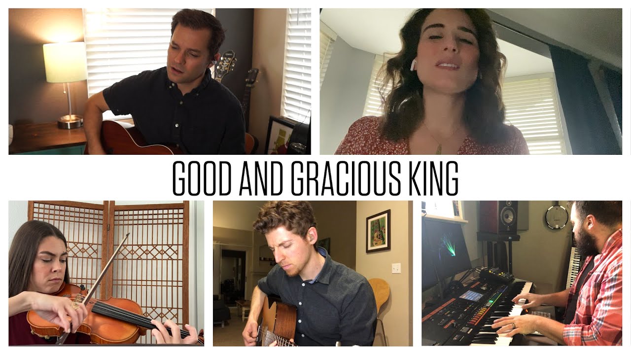 Good And Gracious King (CityAlight) - Grace Covenant Worship