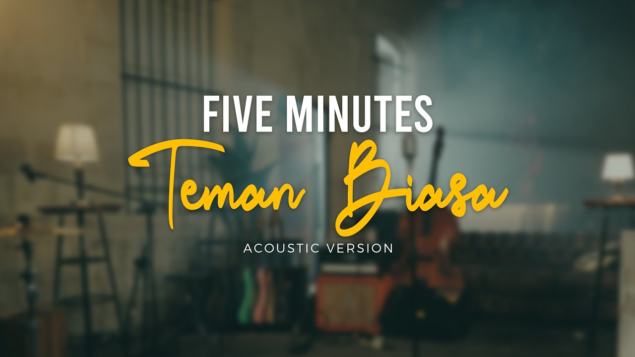 Five Minutes - Teman Biasa (Official Acoustic Video)