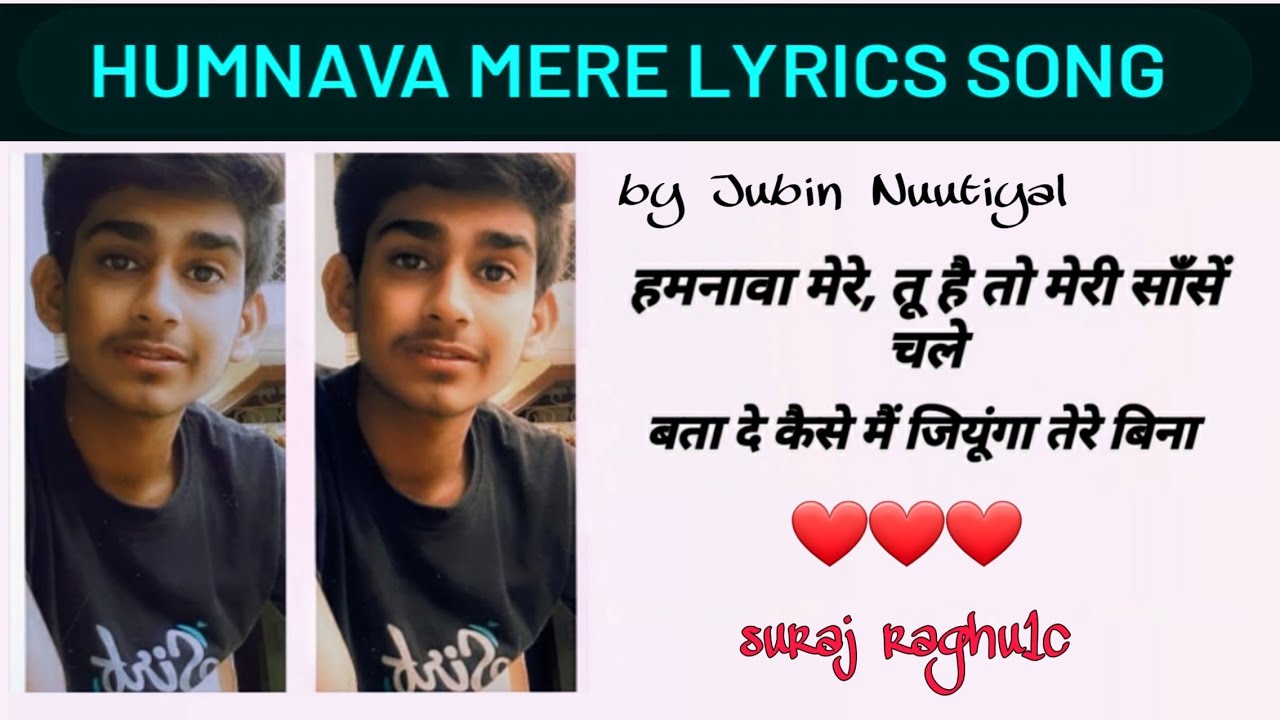 Humnava Mere Song// lyrics  song video//DJ + lyrics  video// suraj raghu1c
