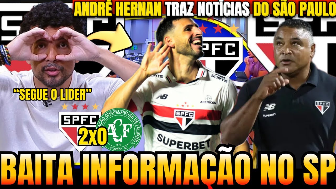 🚨ANDRÉ HERNAN TRAS BASTIDORES DA VITÓRIA DO SÃO PAULO E ATUAÇÃO DE ROGER MACHADO | SEGUE O LIDER