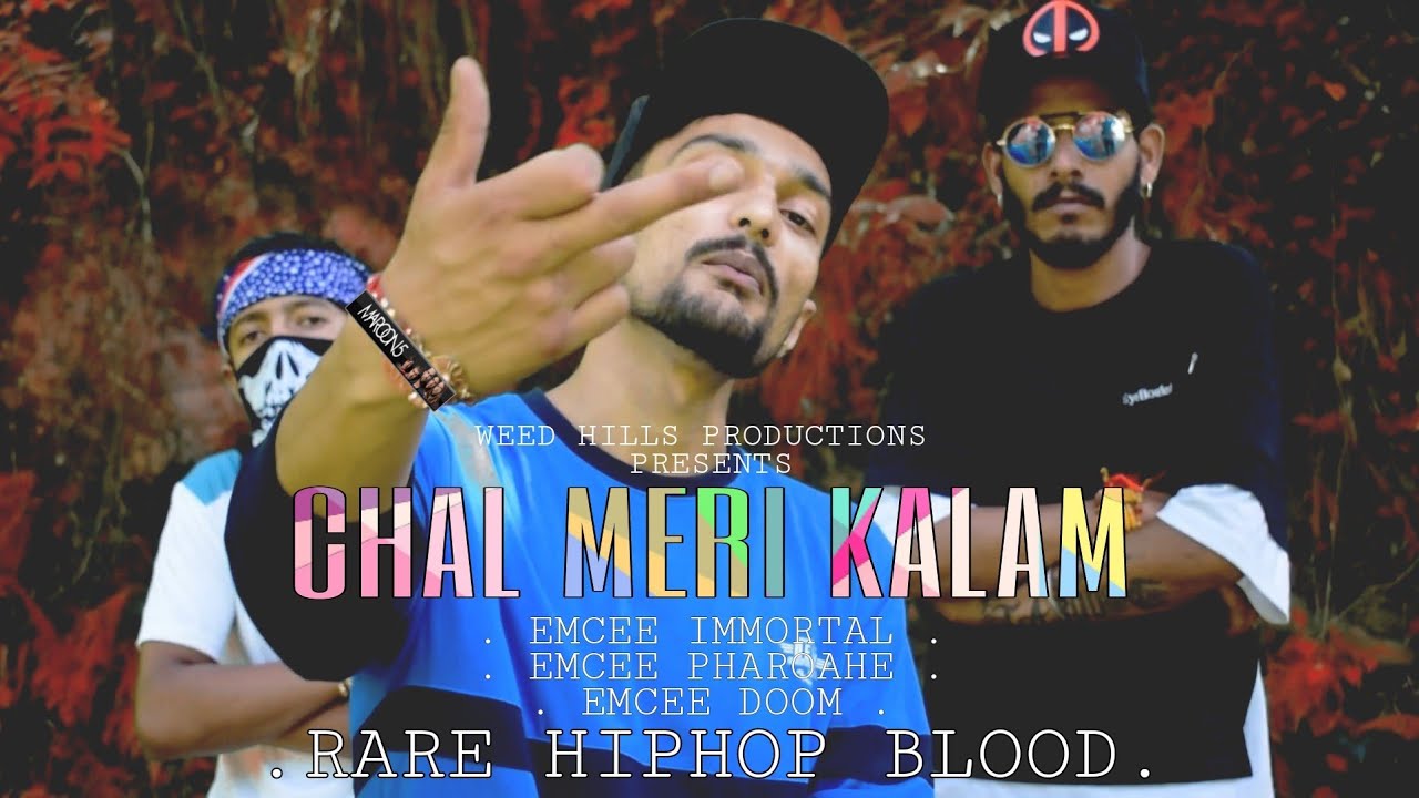 CHAL MERI KALAM - EMCEE IMMORTAL&times;EMCEE PHAROAHE&times;EMCEE DOOM-NEW HINDI RAP 2021-WEED HILLS PRODUCTIONS