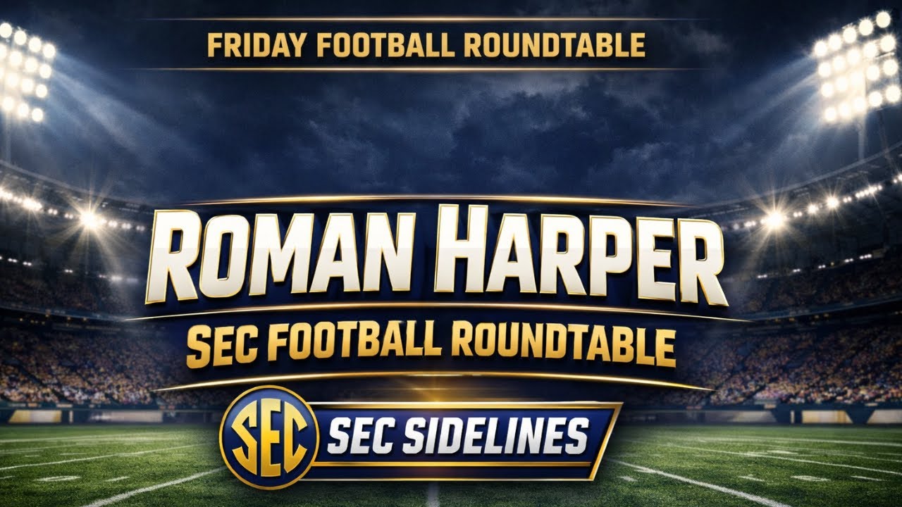 Roman Harper LIVE & SEC Football Breakdown on Friday's Roundtable!