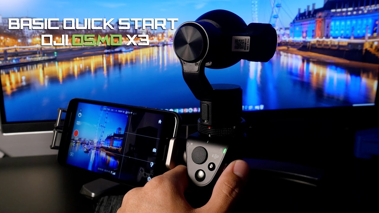 Quick Start: DJI OSMO X3
