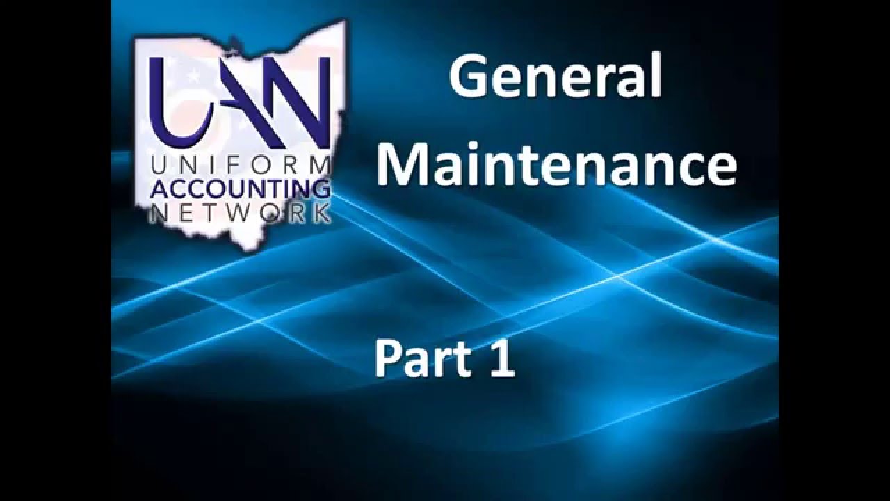 General Maintenance &ndash; Part 1