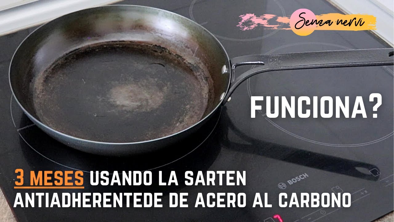 Mí opinión luego de 3 meses utilizando una sarten de acero al carbono. Funciona realmente?