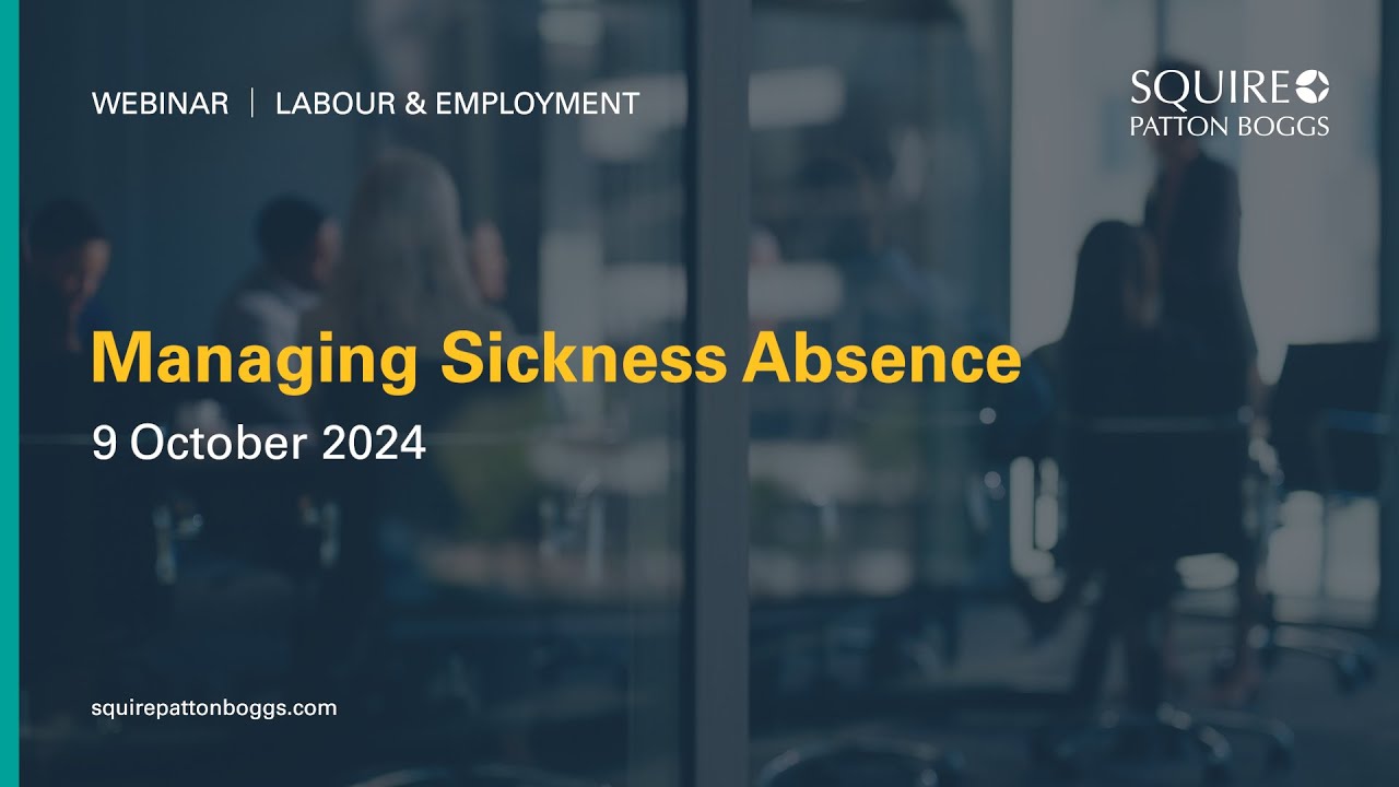 Webinar Recording: Labour and Employment UK Webinar Programme – Managing Sickness Absence
