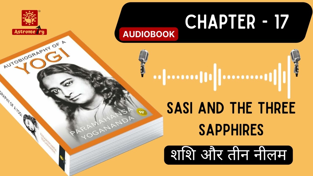 Autobiography of a Yogi | Chapter 17: Sasi and the Three Sapphires | Faith, Karma, Divine Protection