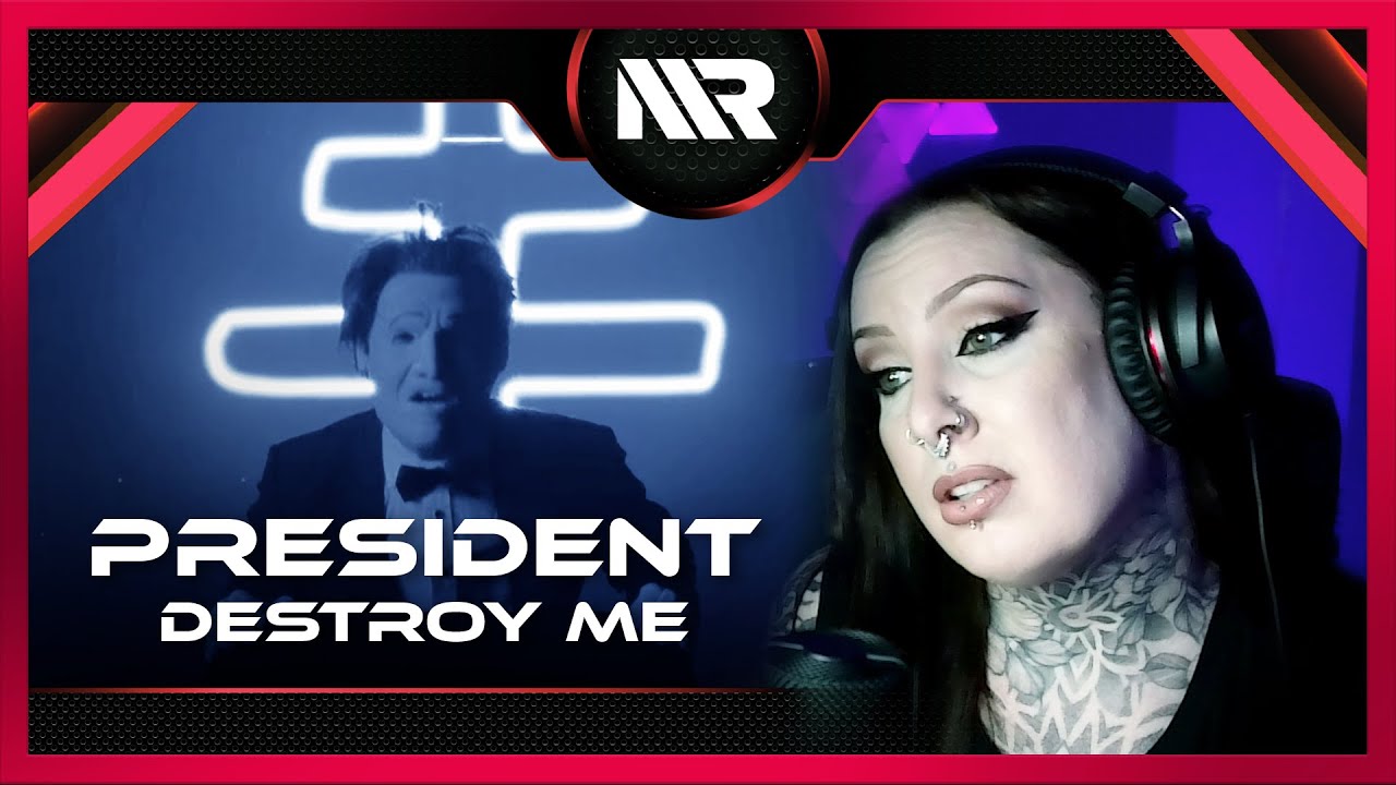 PRESIDENT - DESTROY ME (REACTION)