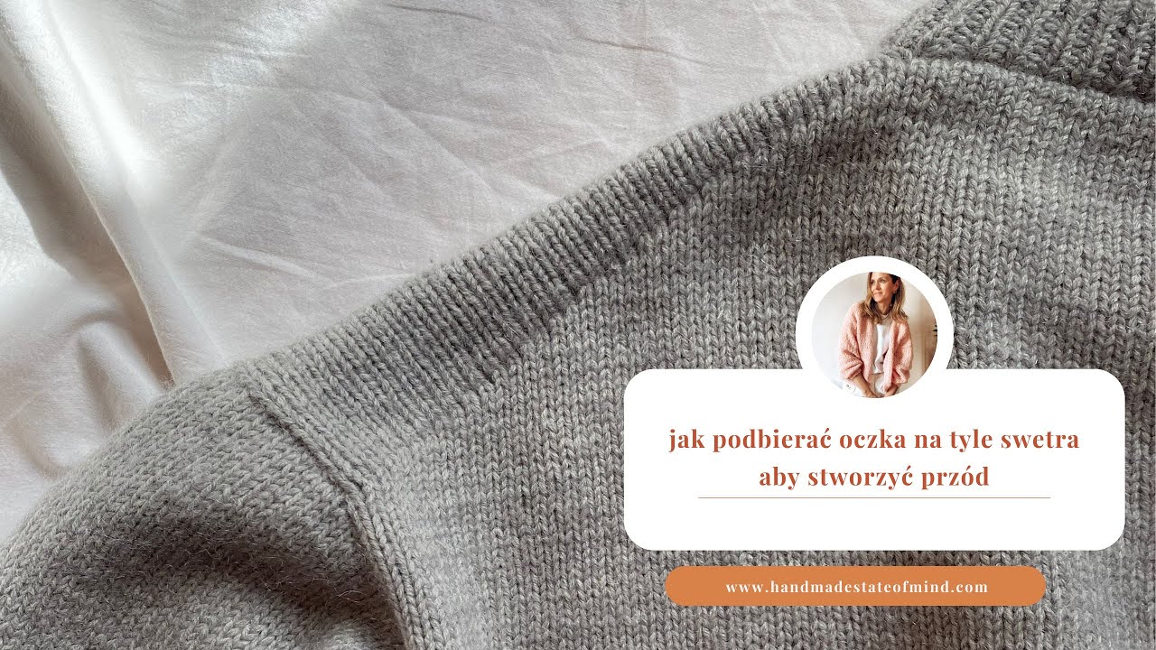 Jak podbierać oczka na tyle swetra, aby stworzyć przód