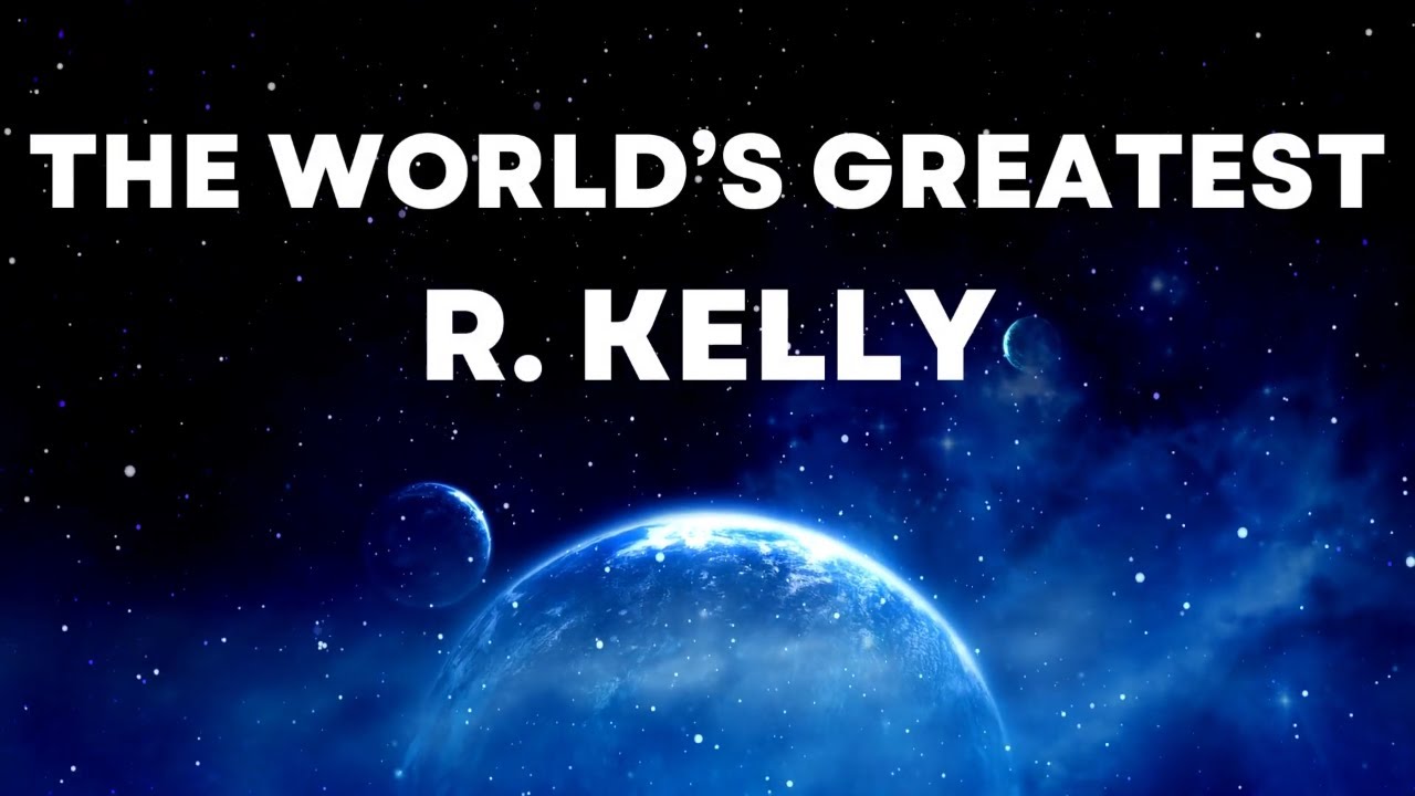 R Kelly- Worlds Greatest Lyrics