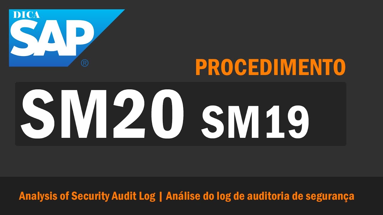 SM20 - SM19 - Analysis of Security Audit Log  | Análise do log de auditoria de segurança
