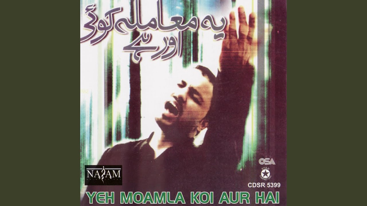 Yeh Moamla Koi Aur Hai (Hamd)