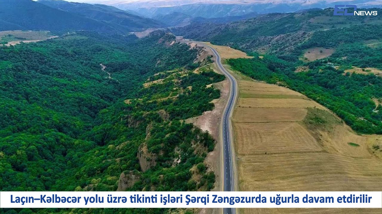 Laçın–Kəlbəcər yolu üzrə tikinti işləri Şərqi Zəngəzurda uğurla davam etdirilir