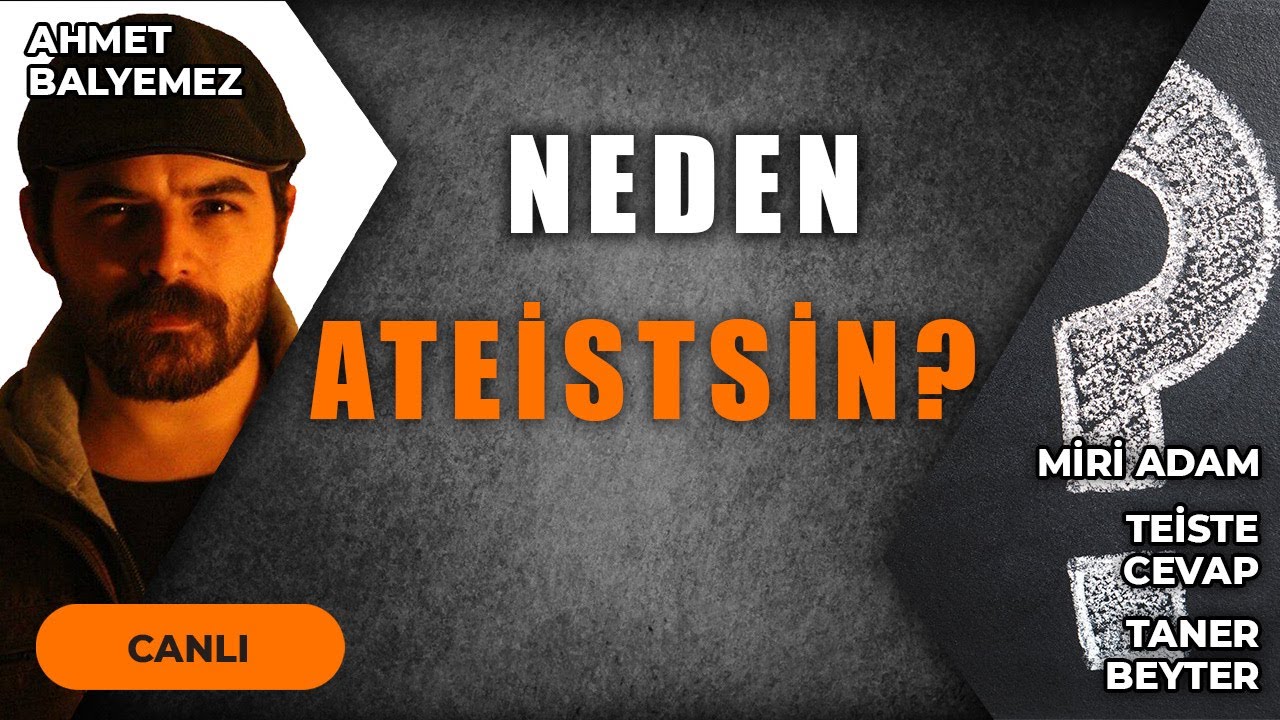 ATEİSTLER KONSEYİ 1 - NEDEN ATEİSTSİN? | Konuklar: Miri Adam, Teiste Cevap