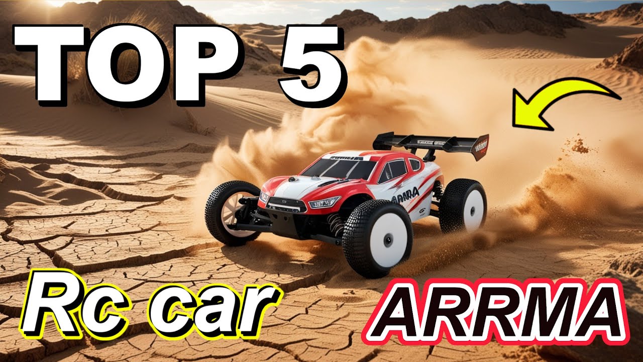 TOP 5 Best Arrma RC Cars for 2025 &ndash; The Ultimate Power and Speed!