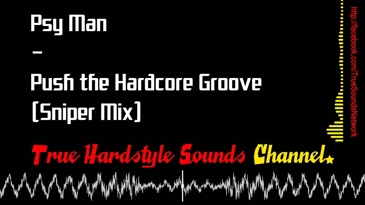 Psy Man - Push the Hardcore Groove (Sniper Mix)