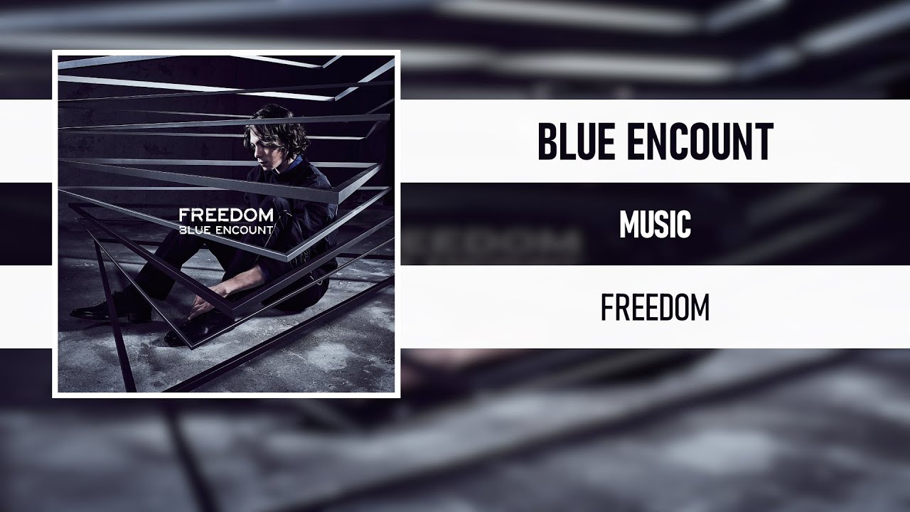BLUE ENCOUNT - MUSIC [FREEDOM] [2018]