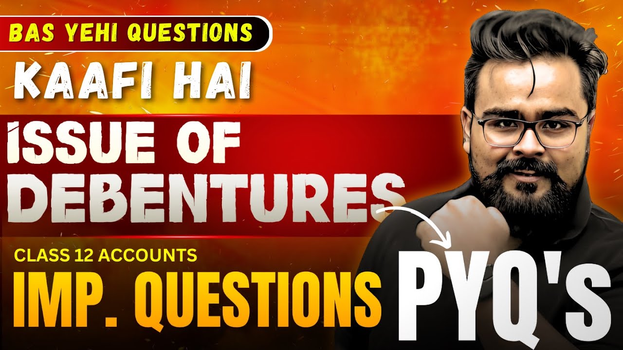 Issue of Debenture | PYQ'S | MOST IMPORTANT QUESTIONS class 12 ACCOUNTS