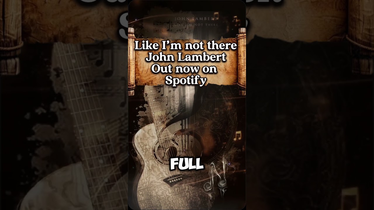 Like I’m not there John Lambert out now on Spotify and everywhere 