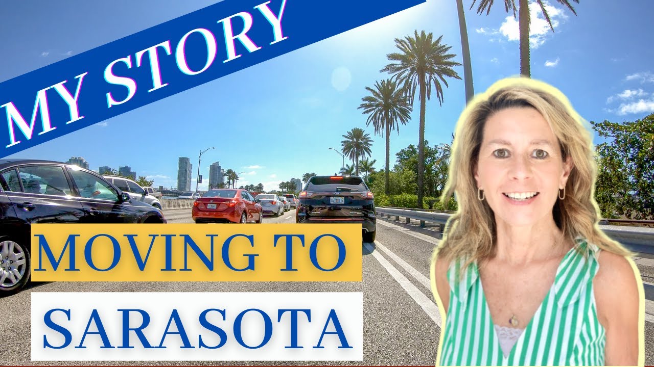 MOVING TO SARASOTA FLORIDA. How and Why I moved to Sarasota.