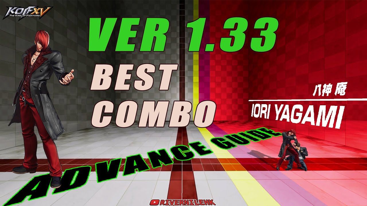 Iori 1.34 Best Combos | KOF Advance Guide #17 | The King of Fighters XV |