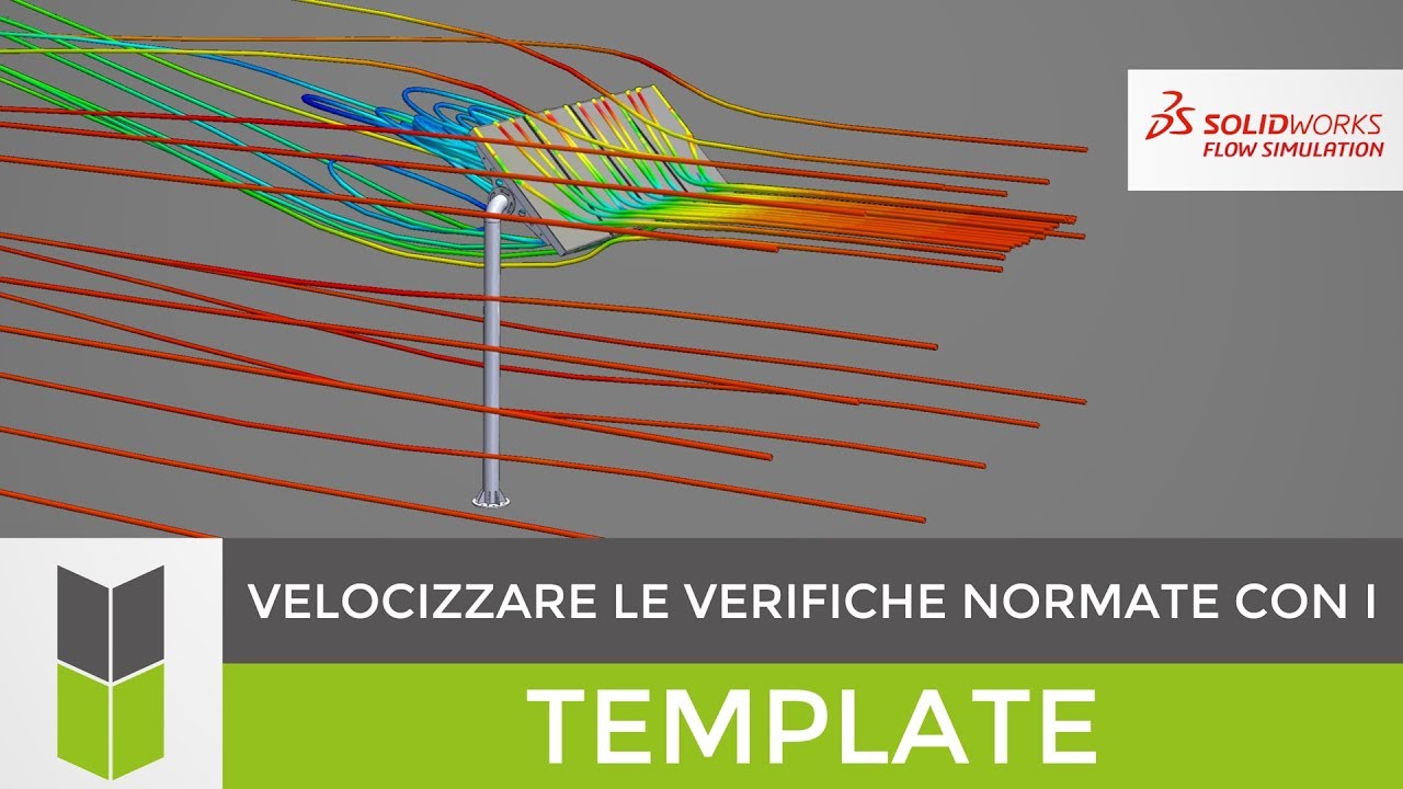 Velocizzare le verifiche normate con i template in Flow Simulation