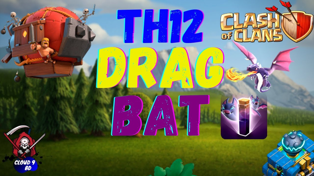 TH12 DRAG BAT ATTACK STRATEGY 2021🔥🔥 ||Clash of clans||-coc