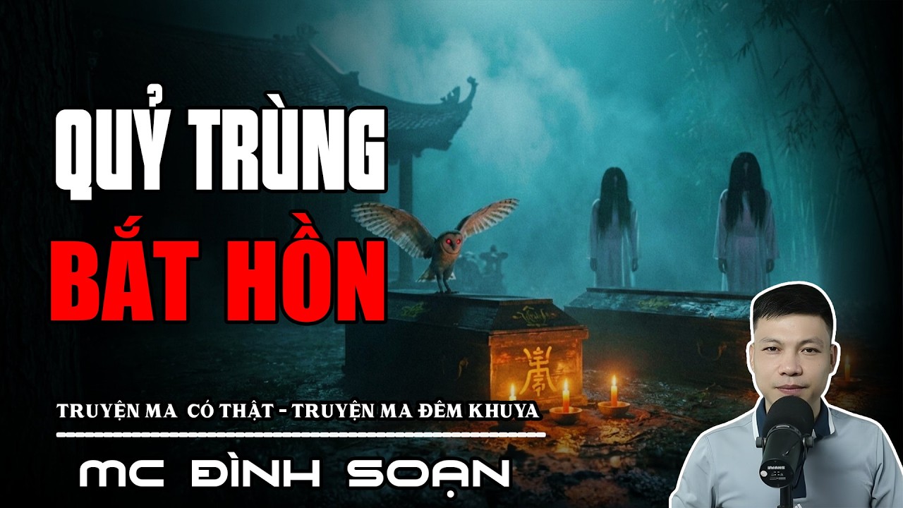 QUỶ TRÙNG BẮT HỒN - Vụ Án 