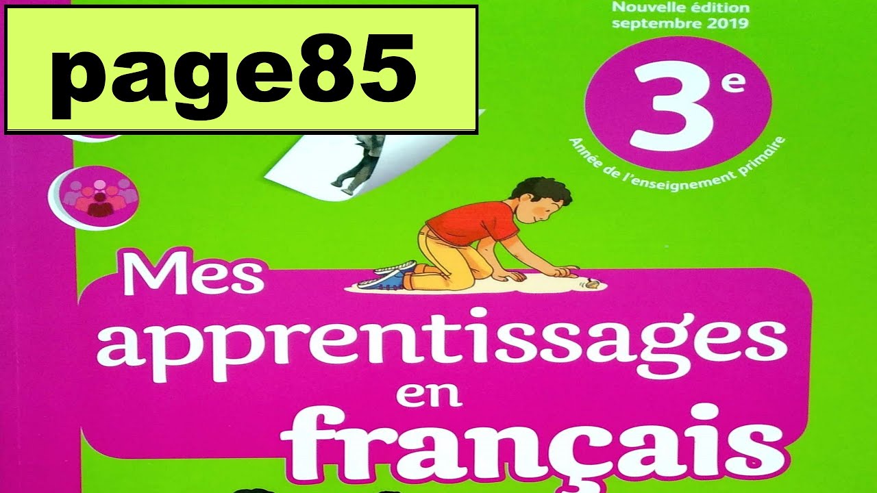 Je lis et J'écris page 85 Mes apprentissages en français 3AEP