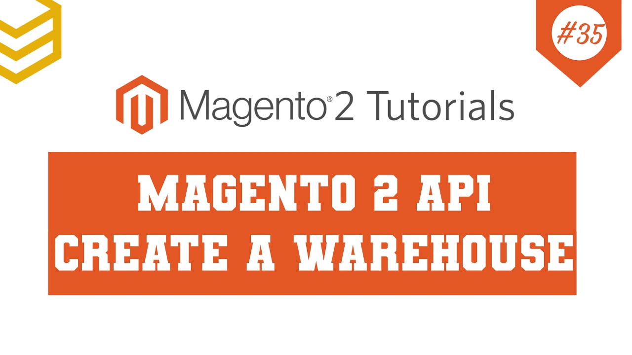 Magento 2 API Tutorials - Lesson #35: Create A Warehouse