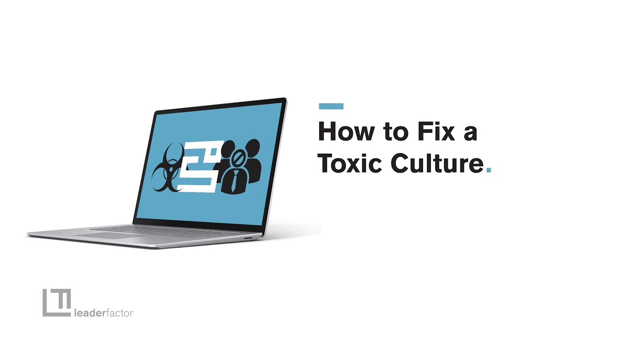 How To Fix A Toxic Culture